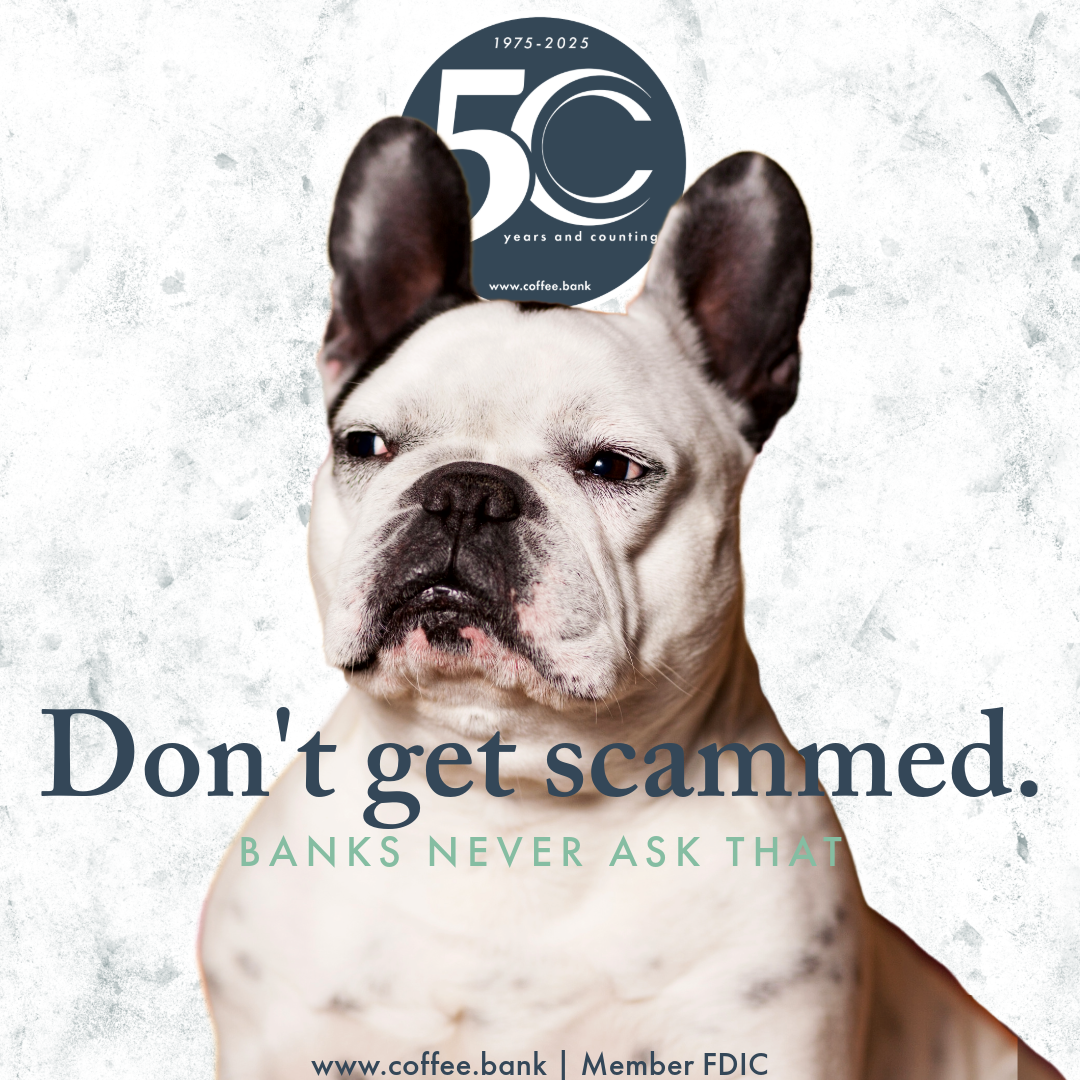 Suspicious dog is background for Coffee County Bank financial literacy image reading "Don't get scammed. Banks never ask that."